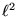$\ell^2$